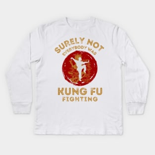 Surly not everybody was kung fu fighting Kids Long Sleeve T-Shirt